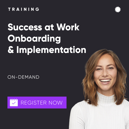 Success at Work Onboarding & Implementation Training (On-Demand)